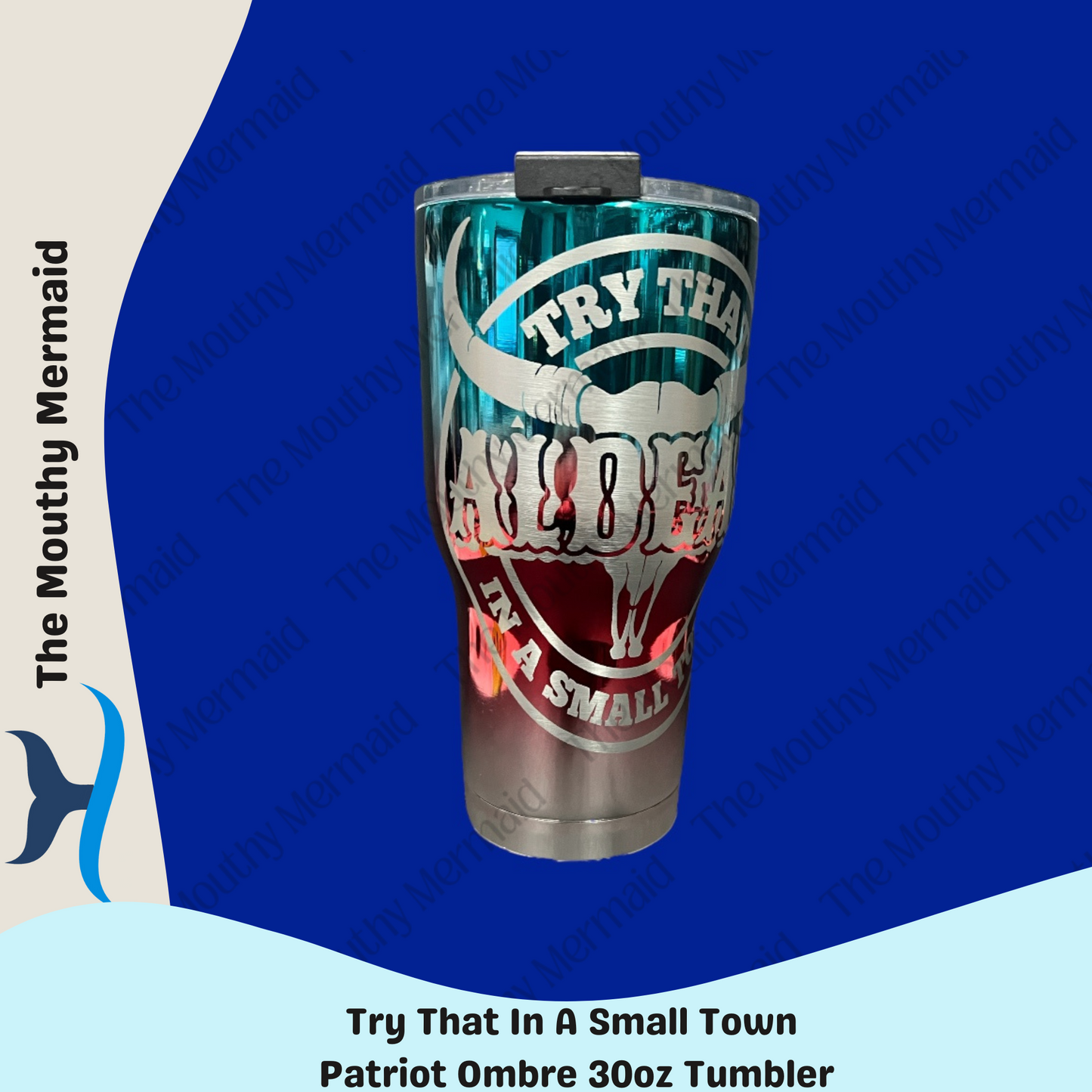 Try That In A Small Town Patriot Ombre 30 oz Tumbler